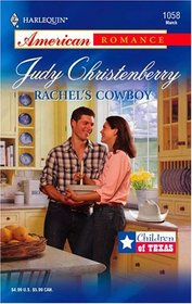 Rachel's Cowboy (Children of Texas, Bk 3) (Harlequin American Romance, No 1058)