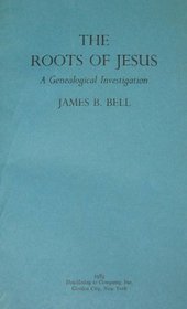 The roots of Jesus: A genealogical investigation