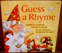 Guess a Rhyme: Poems to Complete, Riddles to Solve!
