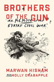 Brothers of the Gun: A Memoir of the Syrian War