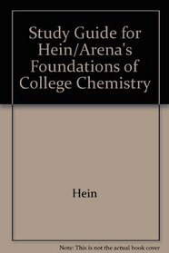 Study Guide for Hein/Arena's Foundations of College Chemistry