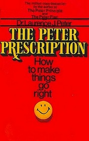 The Peter Prescription; How to Be Creative, Confident and Competent