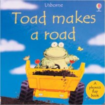 Toad Makes a Road: Phonics Flap Book (Usborne Phonics Books)