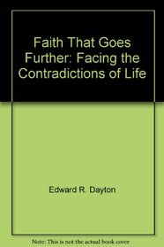 Faith that goes further: Facing the contradictions of life