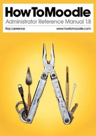 HowToMoodle Administrator Reference Manual 1.8