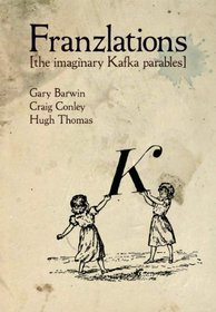 Kafka Franzlations: A Guide to the Imaginary Parables