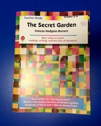 The secret garden by Frances Hodgson Burnett: Teacher Guide (Novel units)