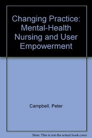 Changing Practice: Mental-Health Nursing and User Empowerment