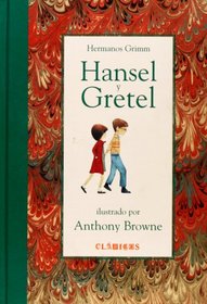 Hansel Y Gretel/hansel And Gretel (Clasicos/Classics)