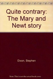 Quite contrary: The Mary and Newt story