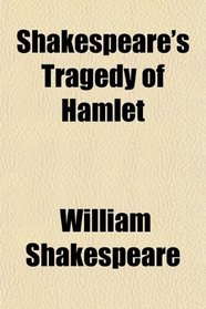 Shakespeare's Tragedy of Hamlet