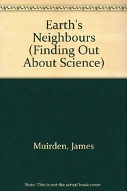 Earth's Neighbours (Finding Out About Science)