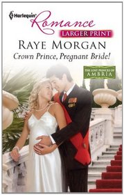 Crown Prince, Pregnant Bride! (Harlequin Romance) (Larger Print)