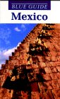 Blue Guide Mexico (Blue Guides)