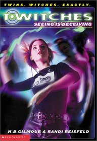 Seeing Is Deceiving (T*Witches #3)