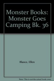 Monster Books: Monster Goes Camping Bk. 36