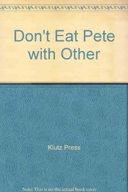 Don't Eat Pete with Other