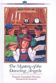 Mystery of the Dancing Angels (Three Cousins Detective Club)