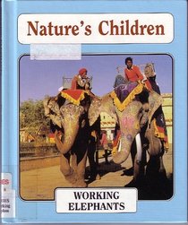 Working Elephants (Nature's Children)