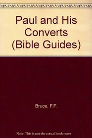 Bible Guides: Paul And His Converts (no. 17)