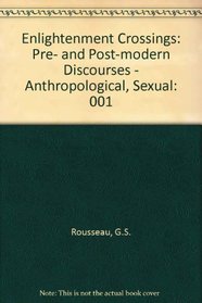 Enlightenment Crossings: Pre- And Post-Modern Discourses : Anthropological