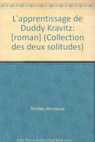 L'apprentissage de Duddy Kravitz: [roman] (Collection des deux solitudes) (French Edition)