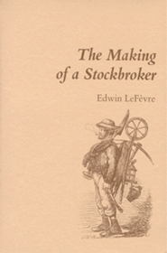 The Making of a Stockbroker (Fraser Contrary Opinion Library Book)