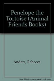 Penelope, the Tortoise (Animal Friends Books)