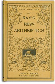 Parent-teacher guide for Ray's new arithmetics (Ray's arithmetic series)