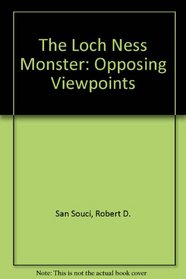 The Loch Ness Monster: Opposing Viewpoints (Great Mysteries)