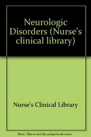 Neurologic Disorders (Nurse's Clinical Library)
