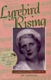 Lyrebird Rising : Louise Hanson-Dyer of L'Oiseau-Lyre, 1884u1962 (Miegunyah Press Series)