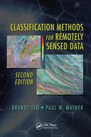 Classification Methods for Remotely Sensed Data, Second Edition
