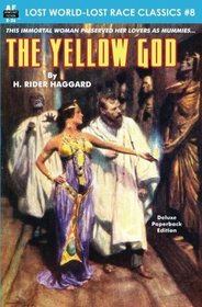The Yellow God (Lost World-Lost Race Classics) (Volume 8)