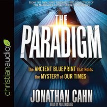 The Paradigm: The Ancient Blueprint That Holds the Mystery of Our Times