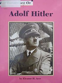 Adolf Hitler (Importance of)