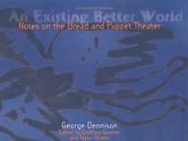 An Existing Better World: Notes On The Bread And Puppet Theater