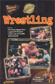 Wrestling, Premiere Edition (CheckerBee Fan Guide) (Collector's Value Guides)