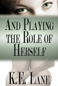 And Playing the Role of Herself