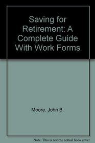 Saving for Retirement: A Complete Guide With Work Forms