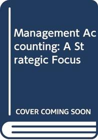 Management Accounting: A Strategic Focus