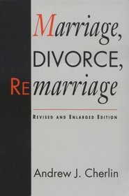 Marriage, Divorce, Remarriage, Revised and Enlarged Edition (Social Trends in the United States)