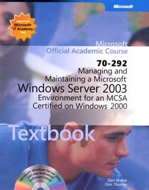 Managing And Maintaining a Microsoft Windows Server 2003 Environment for a Mcsa Certified on Windows 2000 (70-292): Frontpage 2002 And 2003 (Pro Academic Learning)