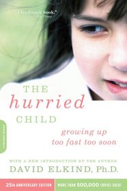 The Hurried Child: 25th Anniversary Edition
