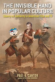 The Invisible Hand in Popular Culture: Liberty vs. Authority in American Film and TV