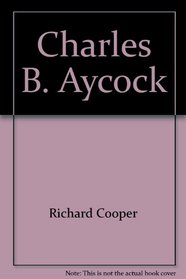 Charles B. Aycock: The education governor