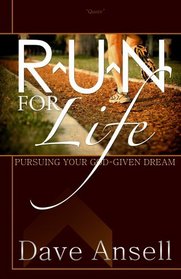 R.U.N. For Life: Pursuing Your GodGiven Dream