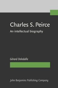 Charles S. Peirce: An Intellectual Biography