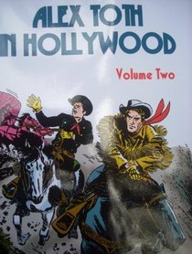 Alex Toth in Hollywood (Volume Two)