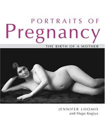 Portraits of Pregnancy: The Birth of a Mother